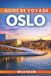 GUIDE Oslo 2026: Là où les fjords paisibles rencontrent les lumières de la ville et où chaque rue raconte une histoire
