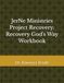 PROJECT RECOVERY: RECOVERY GOD’S WAY Workbook