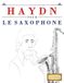 Haydn pour le Saxophone: 10 pièces faciles pour le Saxophone débutant livre