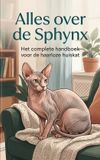 Alles Andries B.V. Alles over de Sphynx: Het complete handboek voor de haarloze huiskat