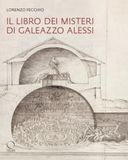 Il Officina Libraria Il 'Libro dei Misteri' di Galeazzo Alessi. La nuova Gerusalemme e il Sacro Monte di Varallo (1565-1572) Paperback