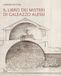 Il Officina Libraria Il 'Libro dei Misteri' di Galeazzo Alessi. La nuova Gerusalemme e il Sacro Monte di Varallo (1565-1572) Paperback