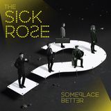 Sonic Rendezvous Sick Rose - Someplace Better (CD)