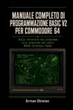 MANUALE Libri GmbH Informatica Pratica: Programmazione E Intelligenza Artificiale- Manuale Completo Di Programmazione Basic V2 Per Commodore 64