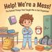 Help! We're a Mess!: The School Things That Taught Me to Get Organized