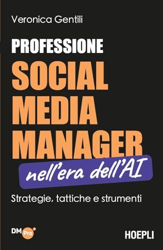 Professione GPSR Kontakt Professione social media manager nell'era dell'AI. Strategie, tattiche e strumenti