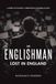 An Englishman Lost in England: A Story of Politics, Corruption, Football & Love
