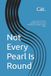 Not Every Pearl Is Round: A True Story of Love, Motherhood, Loss, and Finding the Strength to Rise Again