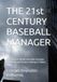 THE 21st CENTURY BASEBALL MANAGER: Old School vs. Modern Baseball: Strategy, Leadership and Decision-Making in Today's Game