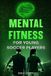 Mental Independently Published Mental Fitness for Young Athletes- Mental Fitness for Young Soccer Players Paperback