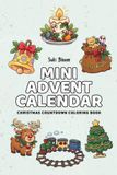 Mini Icecat Mini Advent Calendar: A Pocket-Size Christmas Countdown Coloring Book for Kids and Adults