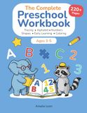 The Complete Preschool Workbook Ages 3–5: 200+ Pages of Pre-Writing, Alphabet, Numbers, Shapes & Coloring Activities for Kindergarten Readiness