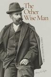 The Henry Van Dyke The Other Wise Man: A Classic Christian Story for Christmas and Easter