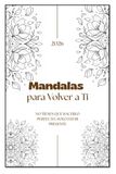 MANDALAS. Para volver a ti!: Libro para colorear mandalas