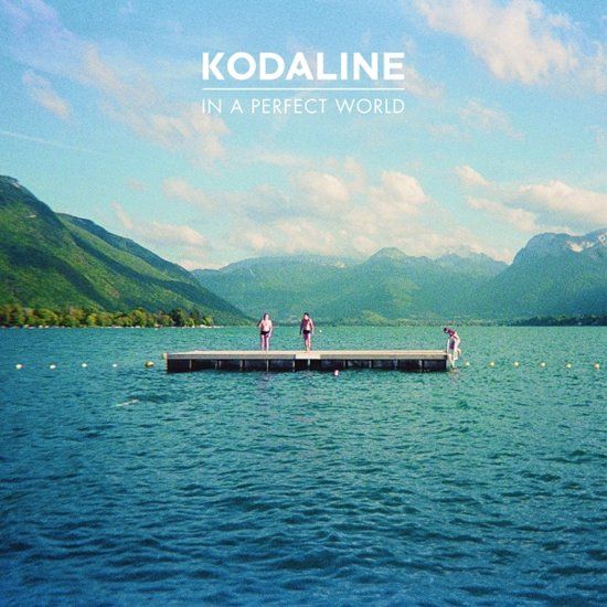 Kodaline - In A Perfect World