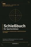 Schießbuch: Rechtssicherer Schießnachweis & Bedürfnisnachweis nach WaffG | Trainingsbuch mit WBK-Erstantrag Tracker, Waffenverzeichnis & Visier-Notizen
