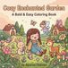 Cozy Enchanted Garden: A Bold & Easy Coloring Book