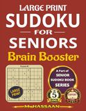 Large Print Sudoku for Seniors: Brain Booster: Sharpen Your Mind, Reduce Stress, Relax & Enjoy – Part of Seniors Sudoku Book Series