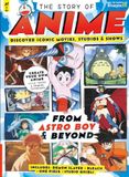 The Story of Anime: From Astro Boy to Studio Ghibli, Explore Anime’s Fascinating Rise from Niche Art to Global Phenomenon