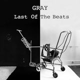 Last Gray - Last Of The Beats (LP)