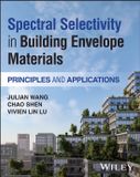 Spectral John Wiley & Sons Inc Spectral Selectivity in Building Envelope Materials