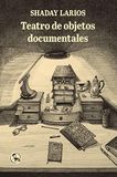 Teatro Ediciones La uña rota Teatro de objetos documentales Paperback 248 pages