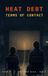 Heat Independently Published Heat Debt - Terms of Contact: A Cosmic-Scale Procedural Discovery Novel (book 2) Paperback