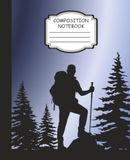 Composition Hiking Composition Notebooks: 7.5" x 9.25", 120 Sheets, Wide Ruled Paper