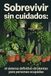 Sobrevivir sin cuidados: el sistema definitivo de plantas para personas ocupadas
