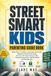 Street Smart Kids Parenting Guide Book
