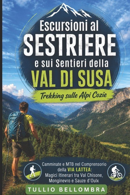 Escursioni Libri GmbH Escursioni al Sestriere e sui Sentieri della Val di Susa