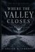 Where Independently Published Where the Valley Closes: The First Winter