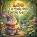 Leo e la magia delle parole gentili: Favola educativa per insegnare ai bambini rispetto, empatia e parole gentili