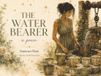 The Water Bearer ~ An Illustrated Poem