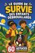 LE GUIDE DE SURVIE DES ENFANTS DÉBROUILLARDS: Le manuel des petits malins : 60 astuces indispensables pour apprendre la survie dans la nature — forêt, ... et vacances. À faire en famille, dès 7 ans.