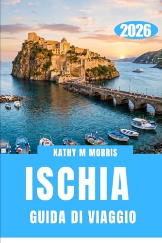 GUIDA DI VIAGGIO DE ISCHIA 2026