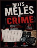 Mots Mêlés Crime: 60 Enquêtes Criminelles Adultes | Dossiers Classés | Coupable Méthode Lieu Mobile