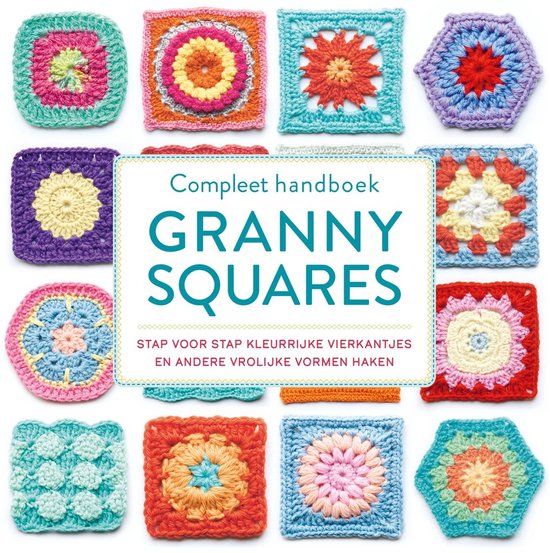 Compleet Deltas Compleet handboek granny squares