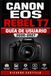 Canon EOS Rebel T7 Guía de Usuario 2026-2027: Domina Tu Cámara Réflex Digital: Configuración Avanzada, Ajustes de Exposición, Fotografía Creativa y ... Obtener Imágenes Perfectas en Cada Disparo