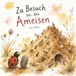 Zu Besuch bei den Ameisen