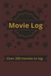 Movie Logbook: Organized Movie Log Journal Book with Sectioned Categories for Personal Fun and Leisure | 6x9 inches ,110 pages| 200 + movies to ... gift for Friends, Family, or Any Cinema lover