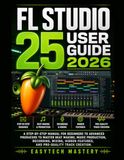 Fl Studio Fl Studio 25 User Guide 2026