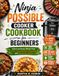 Ninja POSSIBLECOOKER Cookbook for Beginners