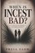 When Independently Published When is incest bad? Paperback