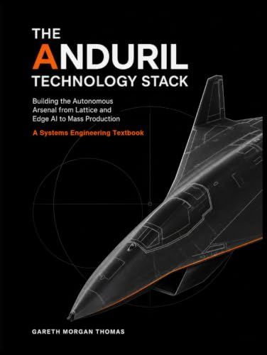 The Anduril The Anduril Technology Stack: Building the Autonomous Arsenal from Lattice and Edge AI to Mass Production