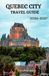 QUEBEC CITY TRAVEL GUIDE