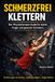 Schmerzfrei Klettern: Der Physiotherapie-Guide für starke Finger und gesunde Schultern