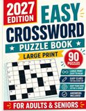Easy Crossword Puzzle Book for Adults and Seniors: 90 Large Print Easy Crosswords with Relaxing Clues, Brain-Boosting Fun, and Complete Solutions