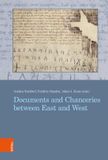 Documents BÖHlau Verlag Documents and Chanceries between East and West: Band 025
