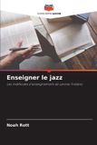 Enseigner Editions Notre Savoir Enseigner le jazz Paperback